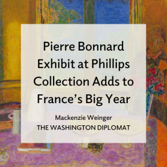 Painting of a woman standing by a table with set with a coffee pot and bowls of fruit. The table is situated in front of a window which looks out onto a garden. Text overlay reads 'Pierre Bonnard Exhibit at Phillips Collection Adds to France's Big Year, Mackenzie Weinger, The Washington Diplomat" 