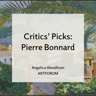 Painting depicting green foliage and a village. Text overlaid on the image reads: Critics' Picks: Pierre Bonnard. Angelica Aboulhosn, Artforum