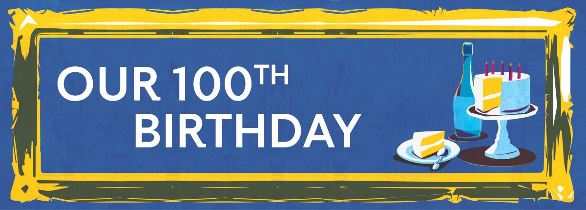 Illustration saying "Our 100th Birthday" with a frame and birthday cake