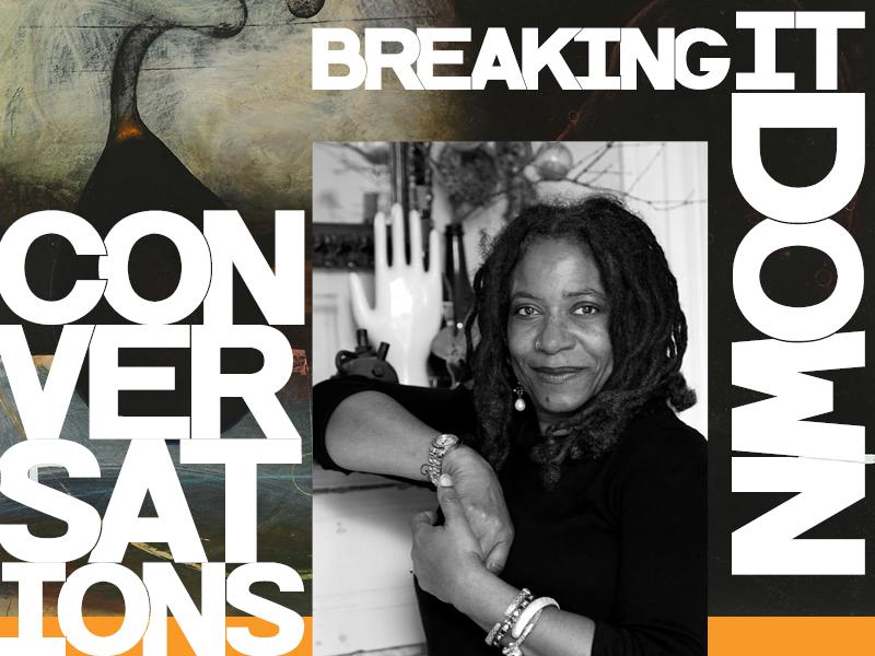 Breaking It Down Conversation Renee Stout