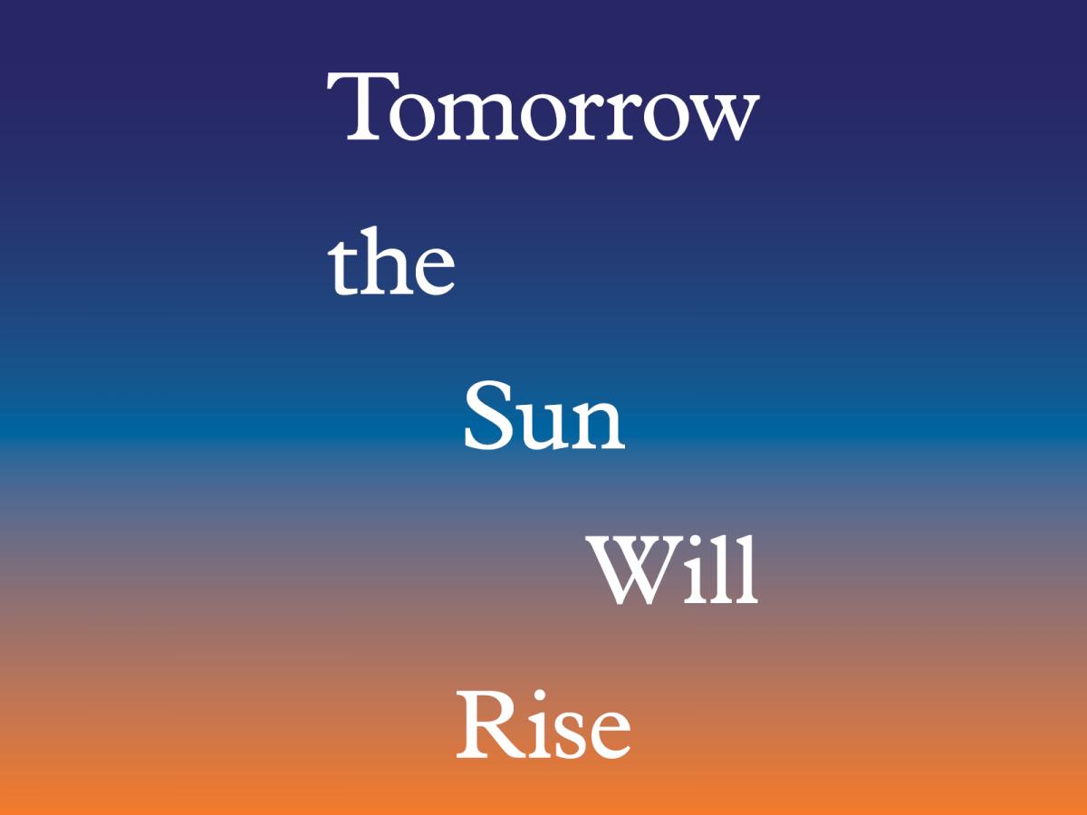Gradient from orange to indigo with Tomorrow the Sun Will Rise title