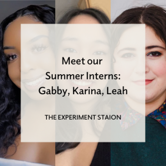 Cover image for Meet our Summer Interns: Gabby, Karina, Leah for The Experiment Station.