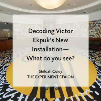 Promo for Decoding Victor Ekpuk's New Installation--What do you see? blog by Shiloah Coley