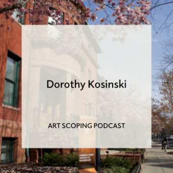 Promo for Dorothy Kosinski on Art Scoping Podcast
