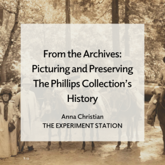 Promo for From the Archives: Picturing and Preserving The Phillips Collection's History blog