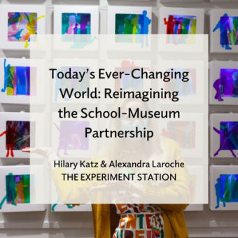 Promo for Today's Ever-Changing World: Reimagining School-Museum Partnerships