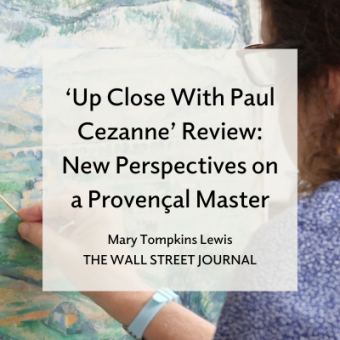 Person cleans a landscape painting with a cotton swab. Text overlay reads, 'Up Close with Paul Cezanne Review: News Perspectives on a Provencal Master, Mary Tompkins Lewis, The Wall Street Journal'