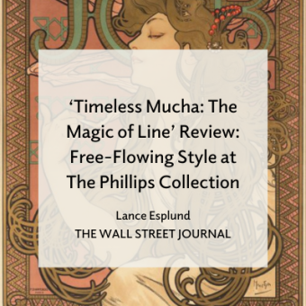 Art Nouveau poster of a woman with text overlay that reads 'Timeless Mucha: The Magic of Line' Review: Free-Flowing Style at The Phillips Collection, Lance Esplund, The Wall Street Journal