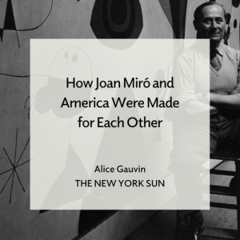 Joan Miró in Carl Holty’s studio, in front of the mural painting for the Terrace Plaza Hotel in Cincinnati, 1947 Photo: Arnold Newman © Arnold Newman / Getty Images. Text overlay reads "How Joan Miró and America Were Made for Each Other, Alice Gauvin, The New York Sun"